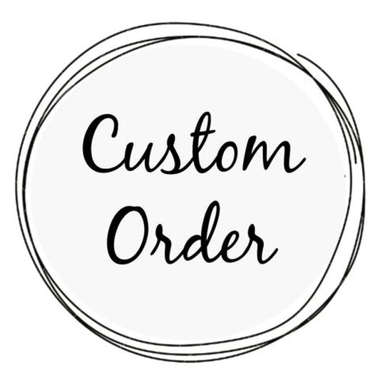 CUSTOM ORDER